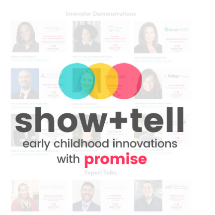 Early Childhood Innovation for Impact in a Crisis: A Show+Tell Pop Up with Promise